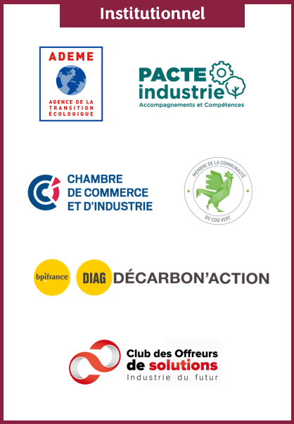 L'institutionnel avec l'Ademe, Pacte Industrie, La chambre de commerce et d'industrie, le coq vert, le diag décarbon'action de BPI France et le club des Offreurs de Solutions.